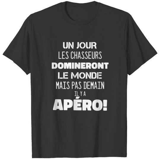 Un Jour Les Chasseurs Domineront Le Monde Mais Pas T-shirt
