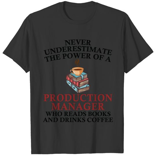 Production Manager Reading Books And Coffee Lover T-shirt