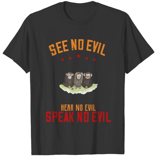 See No Evil Hear No Evil Speak No Funny Saying T-shirt