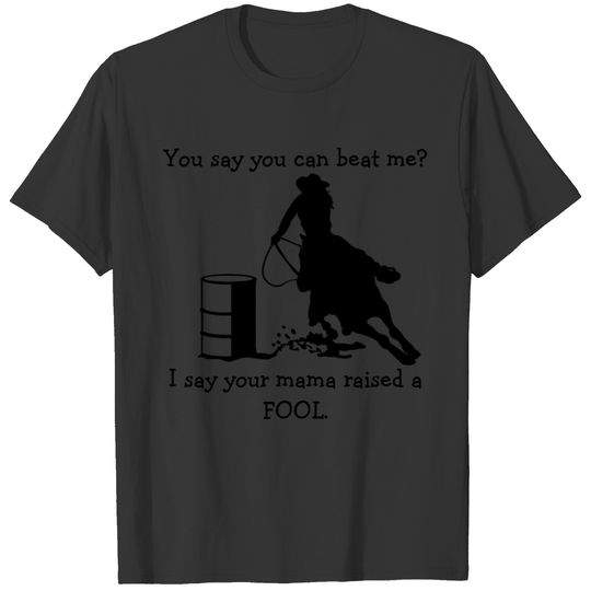 Funny Mom Raised a Fool Cowgirl Barrel Racer T-shirt