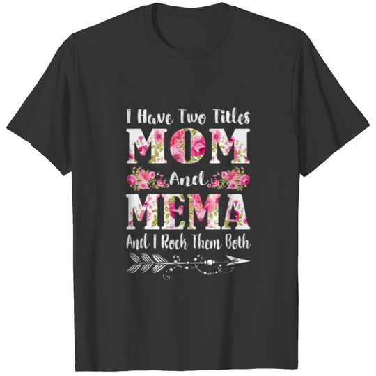 Funny Two Titles Mom And Mom Cute Flower Mother's T-shirt