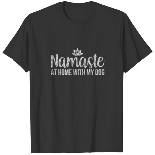 Namaste At Home With My Dog Lover Owner Yoga Lotus T-shirt