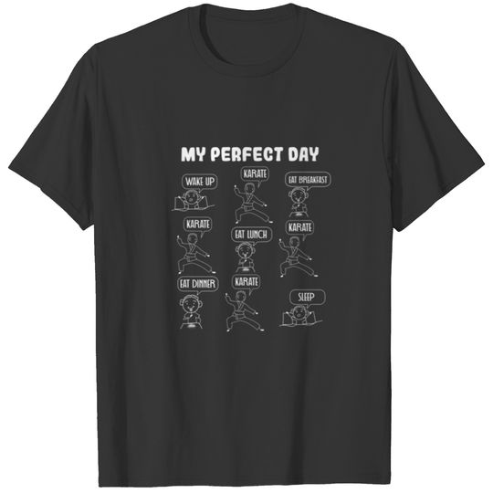 My Perfect Day Karate Martial Arts T-shirt