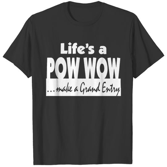 Life's A Pow Wow NAHM T-shirt