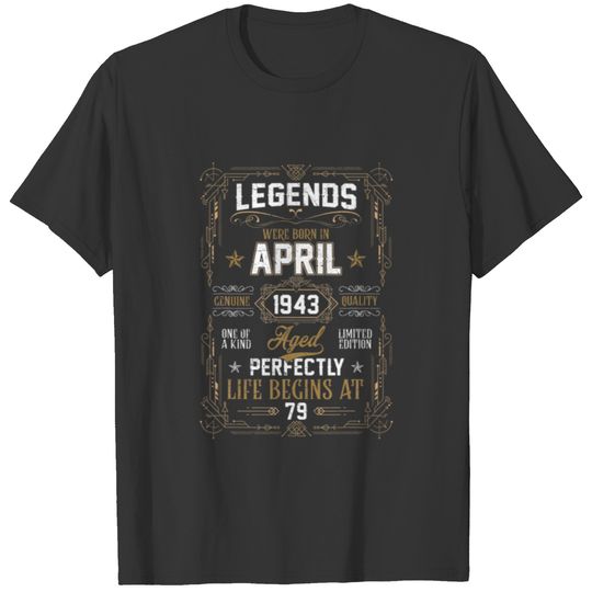 Legends Were Born In April 1943 79Th Birthday Gift T-shirt