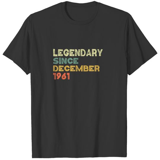 Legendary Since December 1961 Born In The 60'S T-shirt