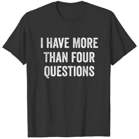 Funny Jewish Passover Quote I Have More Than T-shirt
