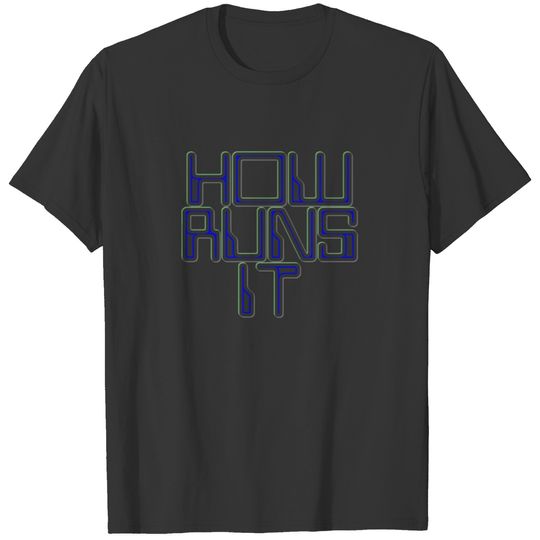 how runs it T-shirt