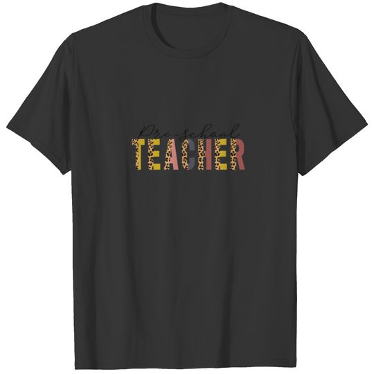 Pre-School Teacher, Leopard School Teachers For Wo T-shirt