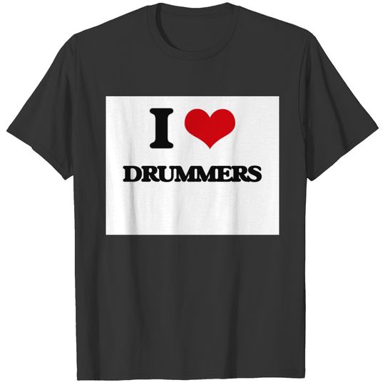I love Drummers T-shirt