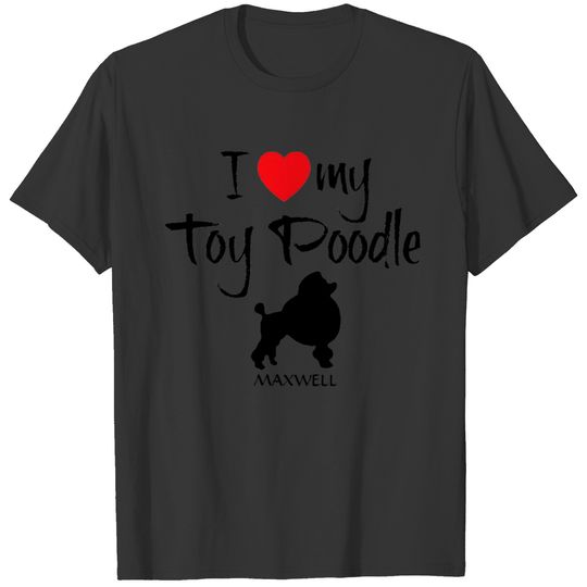 I Love My Toy Poodle T-shirt