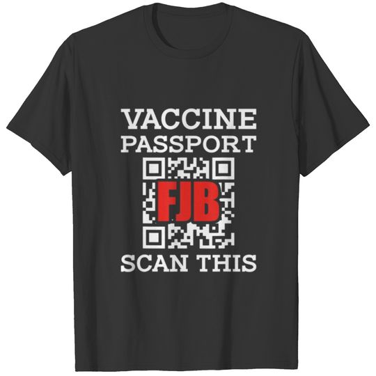 Vaccine Passport Scan This Funny Anti Joe Biden T-shirt
