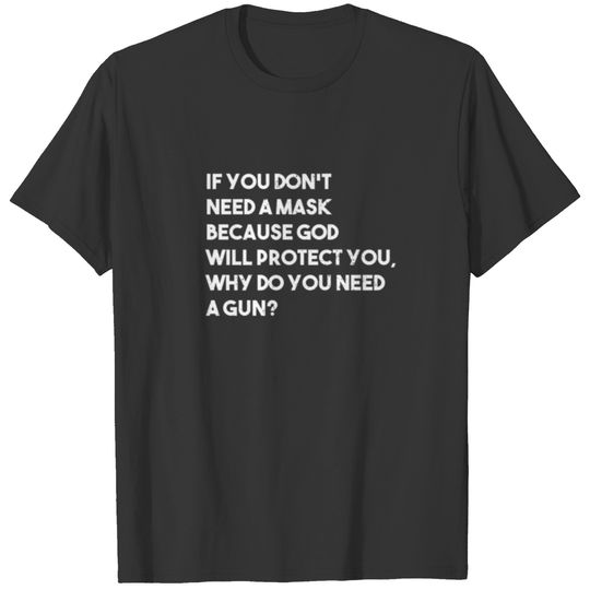 If You Don't Need A Mask Because God Will Protect T-shirt