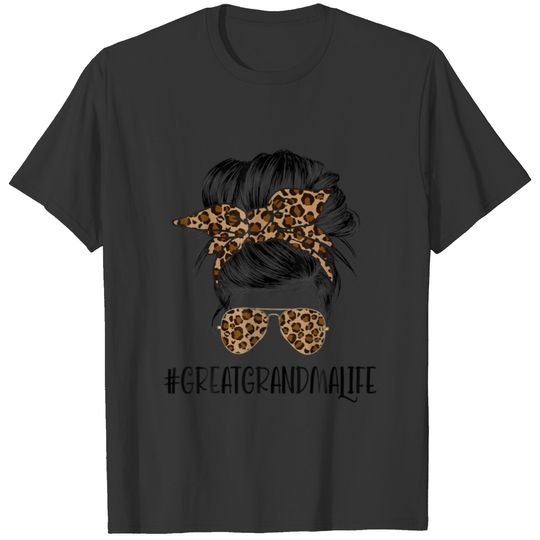 Great Grandma Life Messy Hair Bun Leopard Print Mo T-shirt