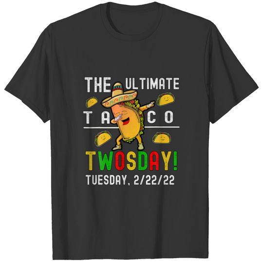 The Ultimate Taco Twosday Tuesday 2-22-22 Dabbing T-shirt