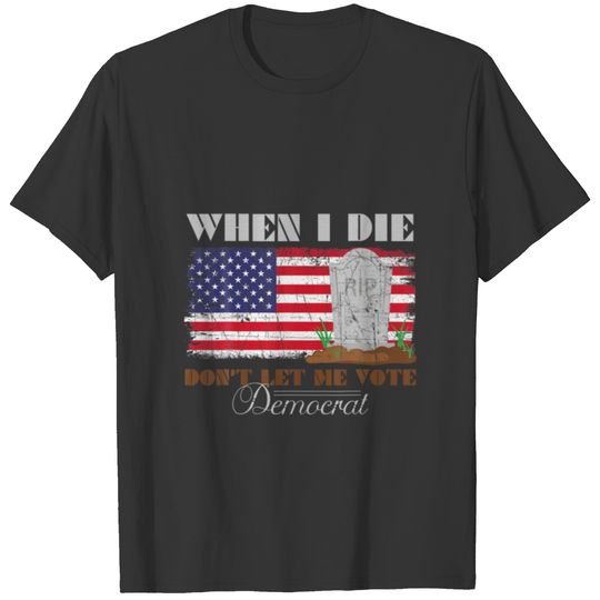 Funny Anti Biden Don't Let Me Vote Democrat Politi T-shirt