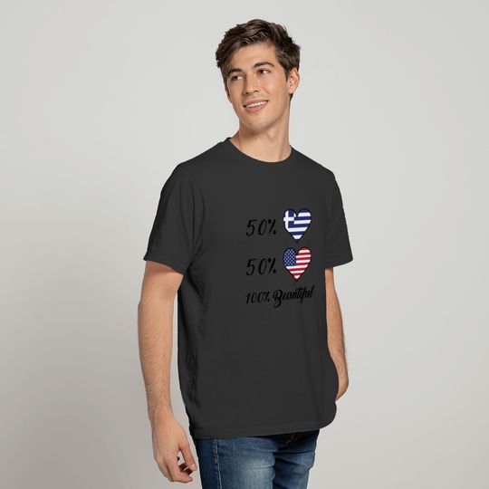 50% Greek 50% American 100% Beautiful T-shirt