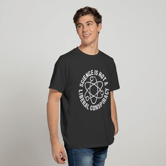 Funny Conspiracy - Science Is Not A Liberal -Humor T-shirt