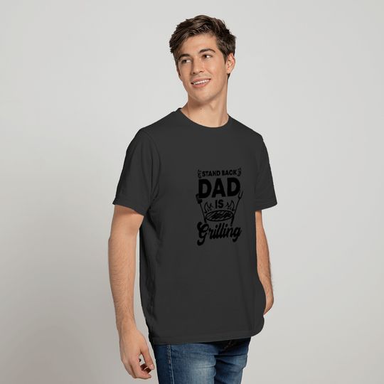 Funny BBQ Grill Stand Back Dad Is Grilling Gifts T-shirt
