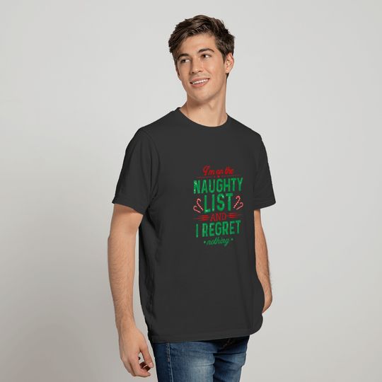 I'm On The Naughty List And I Regret Nothing Gift T-shirt