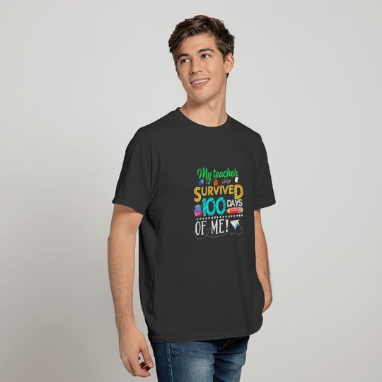 My Teacher Survived 100 Days Of Me Funny 100Th Day T-shirt