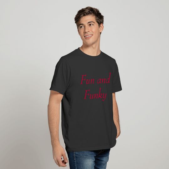 Fun And Funky Cool Funny Descriptive Quote T-shirt