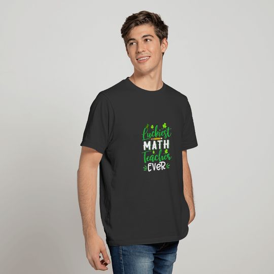Womens Luckiest Math Teacher Ever Funny Shamrock S T-shirt
