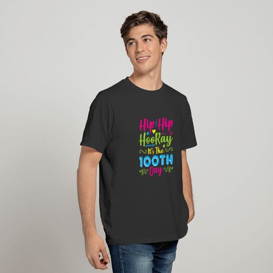 Hip Hooray Its 100Th Day Of School Teacher Student T-shirt