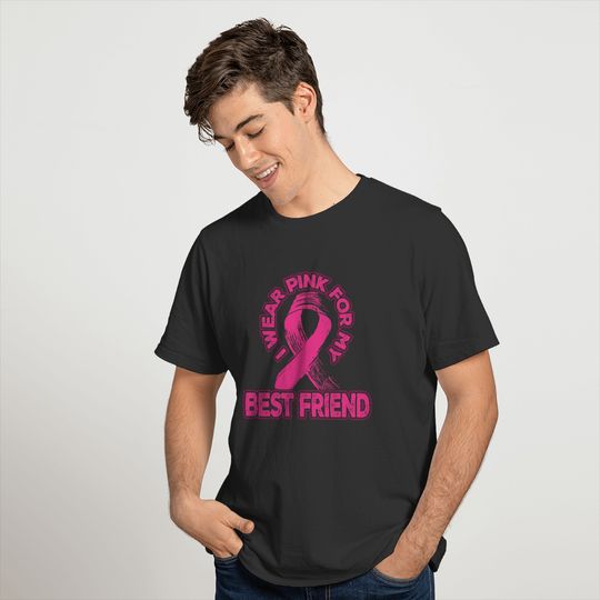 I Wear Pink for my Best Friend T Shirt T-shirt