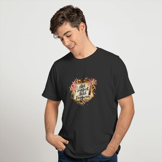 Not Perfects And Just Forgiven Jesus Faith Leopard T-shirt