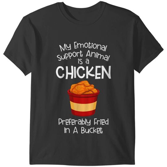 I Prefer My Chicken Fried In A Bucket T-Shirts