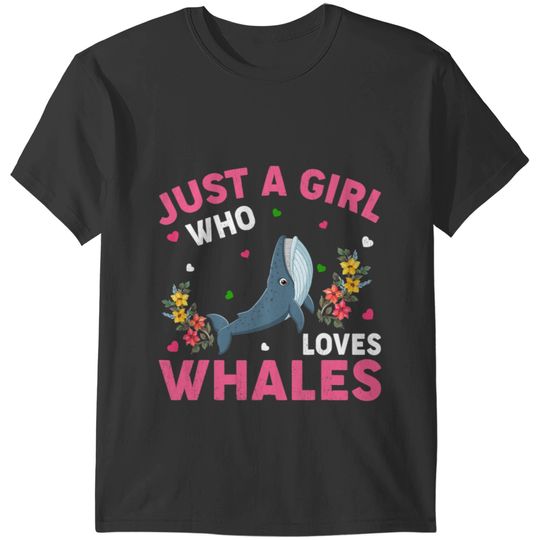 Whale Fish Lover Just A Girl Who Loves Whales T-Shirts