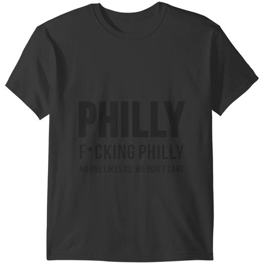 Philly- No One Likes Us T-Shirts