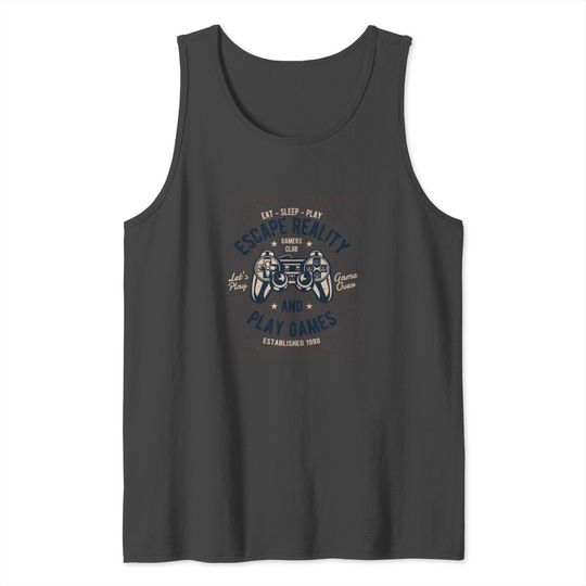 Escape Reality Gamers Play Games Tank Top