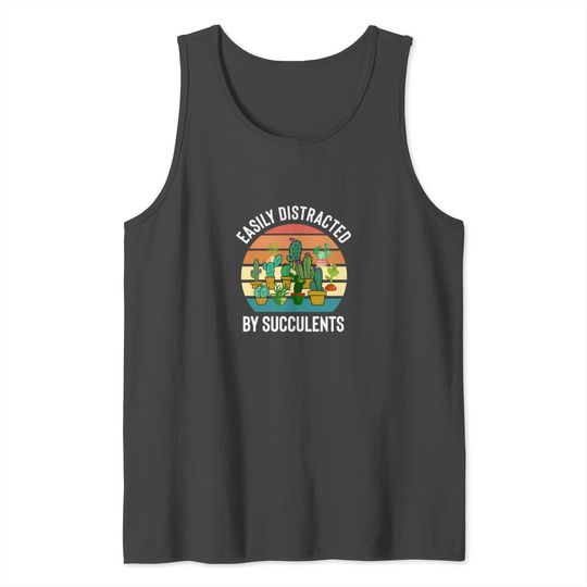 Funny Easily Distracted By Succulents Cactus Retro Tank Top