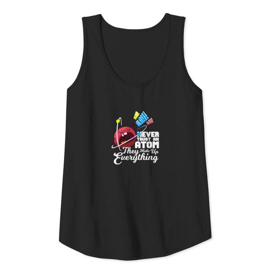 Funny Science Humor Gift For A Scientist And Tank Top