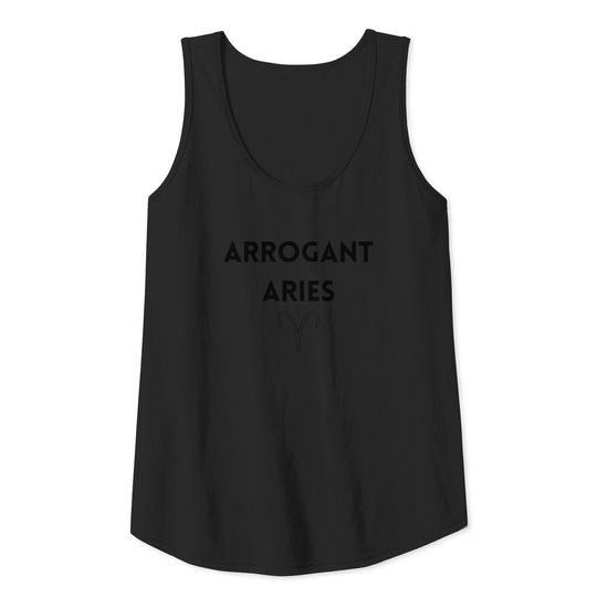 Arrogant Aries Tank Top