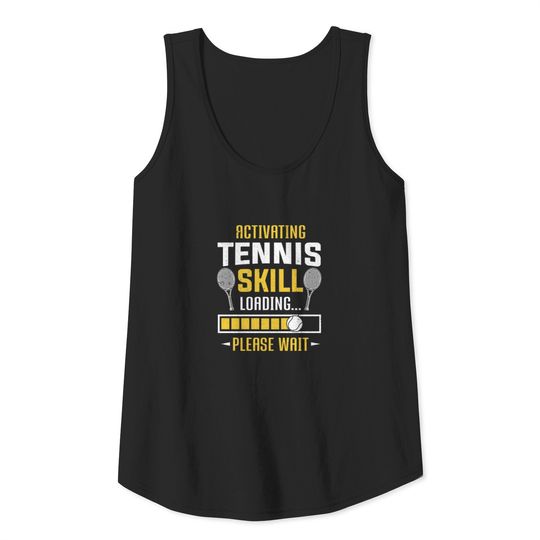Activating Tennis Skill Loading Please Wait Tennis Tank Top