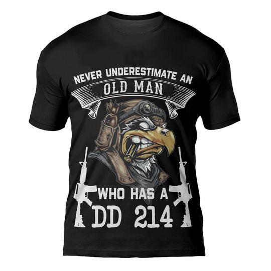 Never Underestimate An Old Man Who Has A DD-214