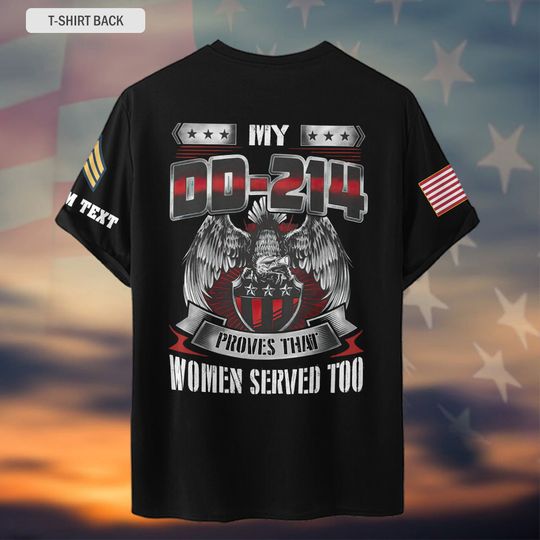 My DD-214 Proves Women Served Too T-Shirt