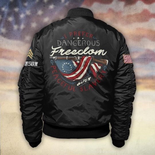 Customized I Prefer Dangerous Freedom Over Peaceful Slavery - Bomber Jacket