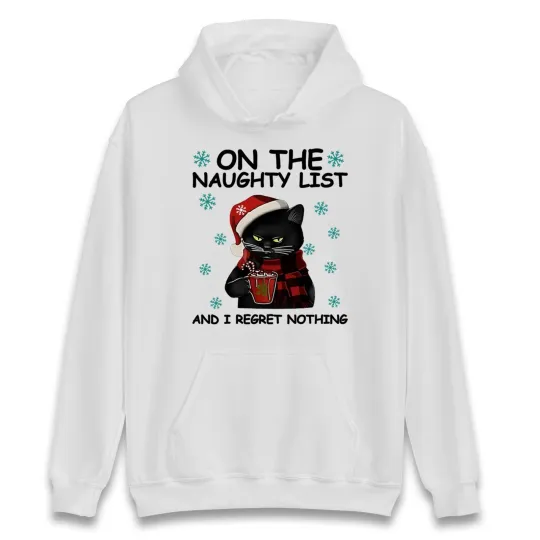Discover Funny Cat On The Naughty List And I Regret Nothing Christmas Hoodie,Xmas Sweater