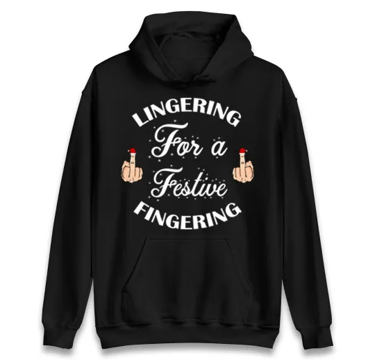 Discover Lingering For a Festive Fingering Christmas Hoodie Funny Xmas Party Hooded Top