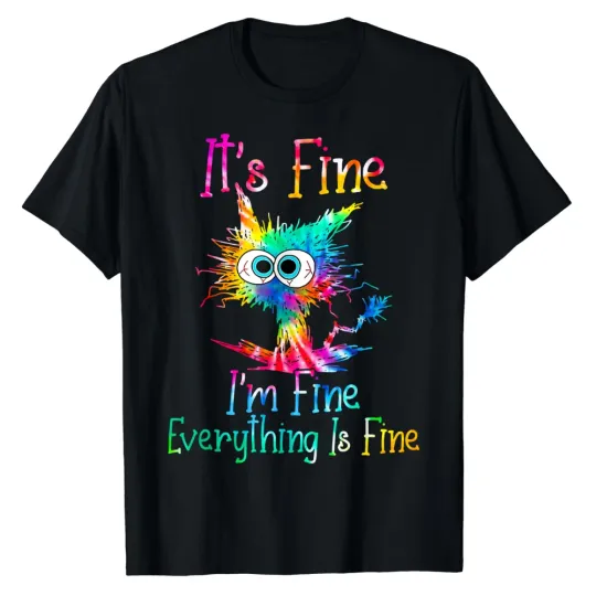 Discover It's Fine I'm Fine Everythings Fine Funny Cat Gift T-Shirt for Men, Women