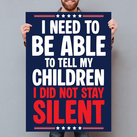 I Need to be Able to tell my Children I did not stay Silent Manifest  No Kings Printable Poster  Protest County Protest Sign