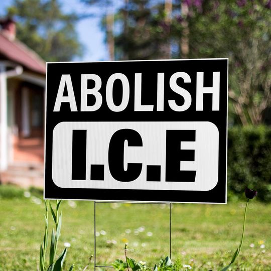 Abolish ICE Yard Sign