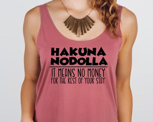 Disney Hakuna Nodolla Tank Top, Ladies Disney Hakuna Matata Tank Top, 5033 Disneyland shirt, Family Vacation, Lion King Simba Mufasa