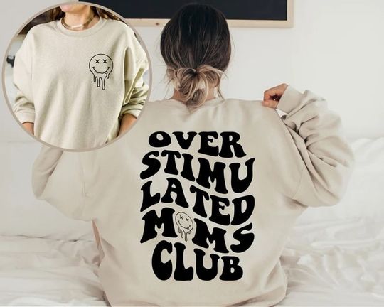 Overstimulated Moms Club Sweatshirt, Overstimulated Moms Hoodie