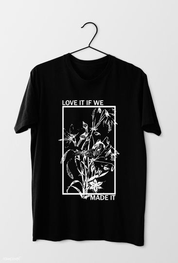 Love It If We Made It Floral TShirt, Love It If We Made It Shirt, The 1975 Band Shirt