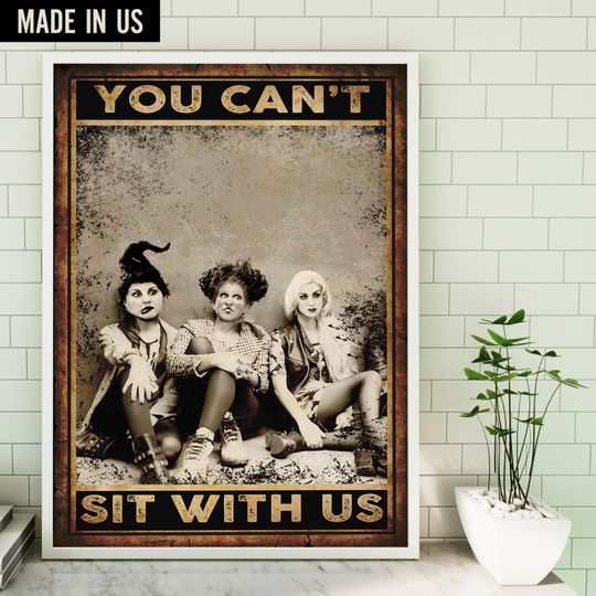 Vintage Hocus Pocus You Can't Sit With Us Poster, Sanderson Sisters Poster